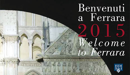 Benvenuti a Ferrara 2015, la guida per scoprire la nostra città